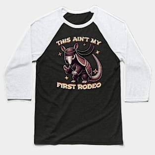 Armadillo Western Rodeo Enthusiast | This Ain't My First Rodeo Baseball T-Shirt